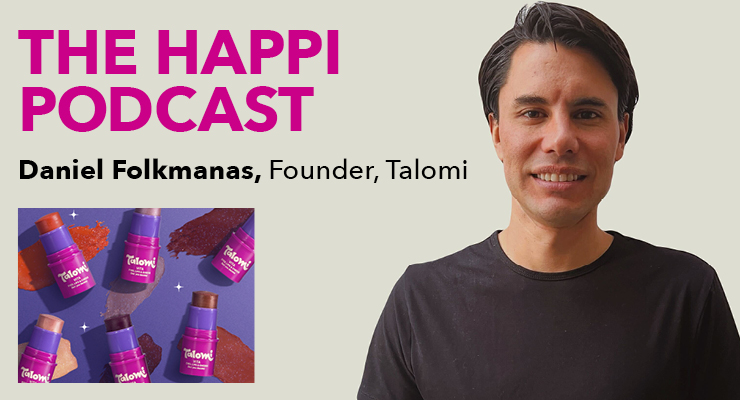 The Happi Podcast: Daniel Folkmanas, CEO, Talomi